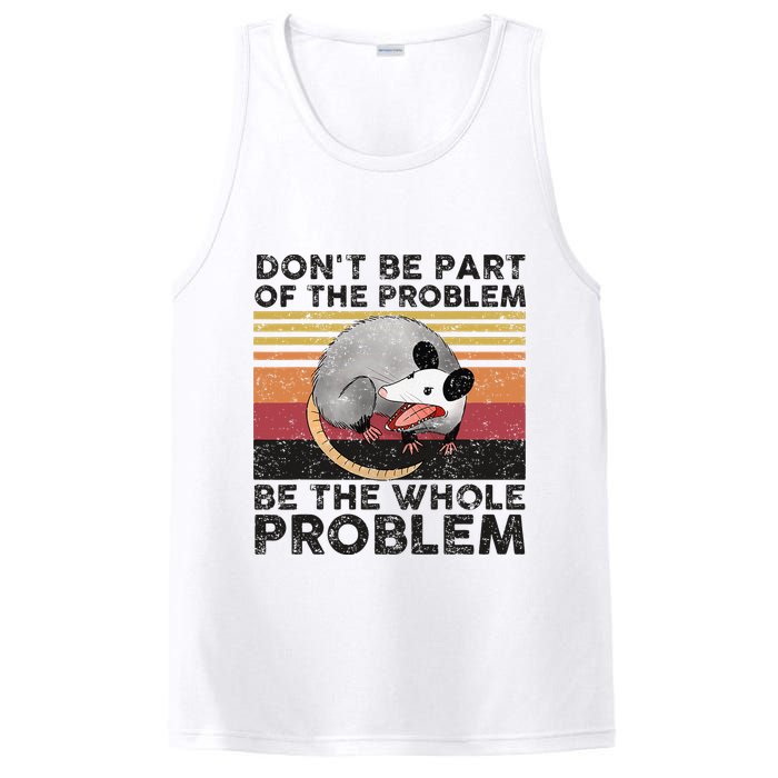Possum Don't Be Part Of The Problem Be The Whole Problem PosiCharge Competitor Tank