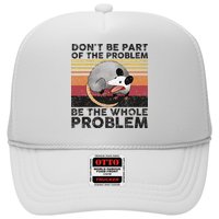 Possum Don't Be Part Of The Problem Be The Whole Problem Trucker Hat