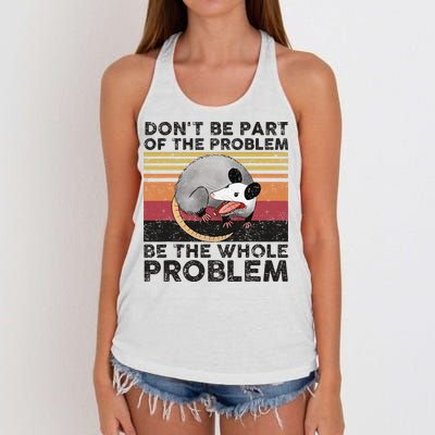 Possum Don't Be Part Of The Problem Be The Whole Problem Women's Knotted Racerback Tank