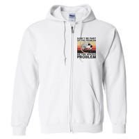 Possum Don't Be Part Of The Problem Be The Whole Problem Full Zip Hoodie