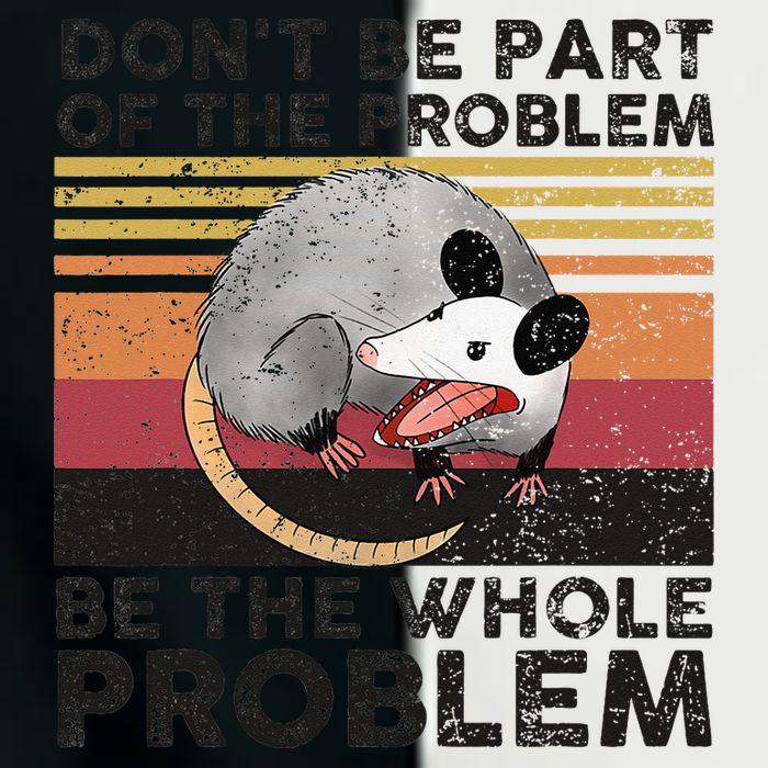 Possum Don't Be Part Of The Problem Be The Whole Problem Infant Baby Jersey Bodysuit