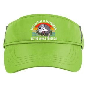 Possum Don't Be Part Of The Problem Be The Whole Problem Adult Drive Performance Visor