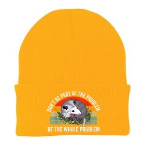 Possum Don't Be Part Of The Problem Be The Whole Problem Knit Cap Winter Beanie