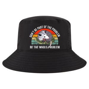 Possum Don't Be Part Of The Problem Be The Whole Problem Cool Comfort Performance Bucket Hat