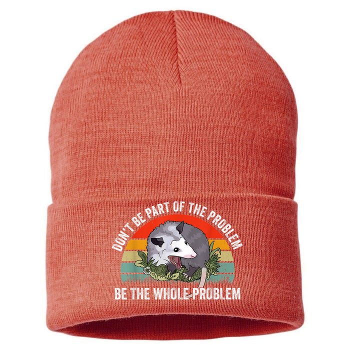 Possum Don't Be Part Of The Problem Be The Whole Problem Sustainable Knit Beanie