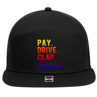 Pay Drive Clap Cheer Dad Cheerleading Father Cheerleader Gift 7 Panel Mesh Trucker Snapback Hat