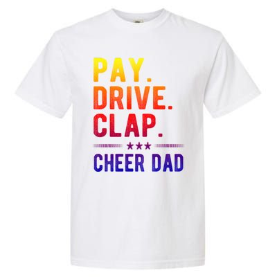 Pay Drive Clap Cheer Dad Cheerleading Father Cheerleader Gift Garment-Dyed Heavyweight T-Shirt