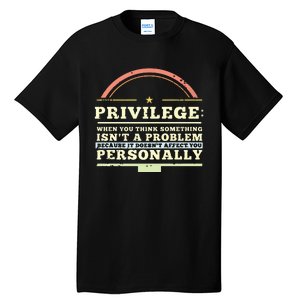 Privilege Design, Civil Rights Gift, Equality Design Premium Tall T-Shirt