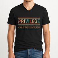 Privilege Definition Civil Rights Equality Racists Activist V-Neck T-Shirt