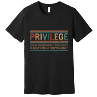 Privilege Definition Civil Rights Equality Racists Activist Premium T-Shirt