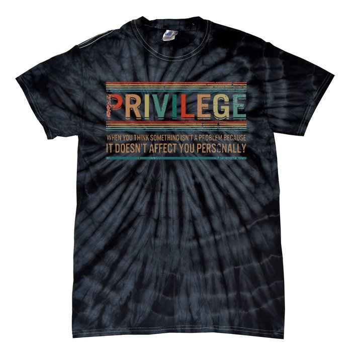 Privilege Definition Civil Rights Equality Racists Activist Tie-Dye T-Shirt