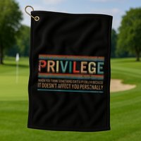 Privilege Definition Civil Rights Equality Racists Activist Golf Towel