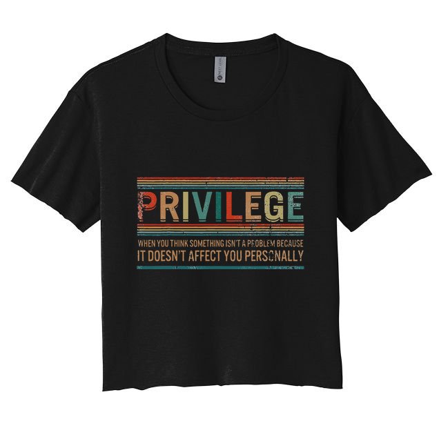 Privilege Definition Civil Rights Equality Racists Activist Crop Top