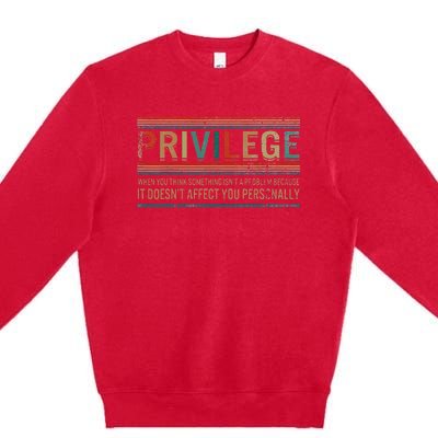 Privilege Definition Civil Rights Equality Racists Activist Premium Crewneck Sweatshirt