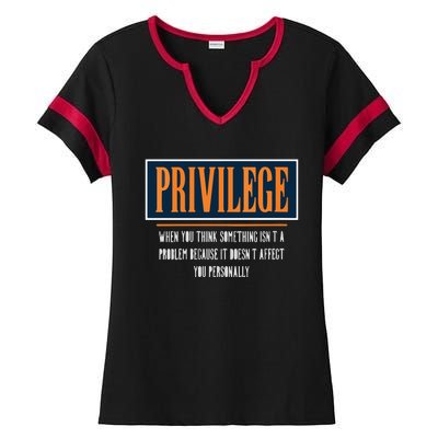 Privilege Definition Civil Rights Equality Racists Activist Ladies Halftime Notch Neck Tee