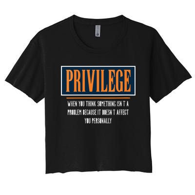 Privilege Definition Civil Rights Equality Racists Activist Women's Crop Top Tee