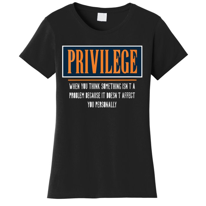 Privilege Definition Civil Rights Equality Racists Activist Women's T-Shirt