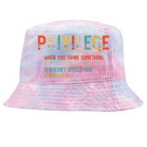 Privilege Definition Civil Rights Equality Tie-Dyed Bucket Hat