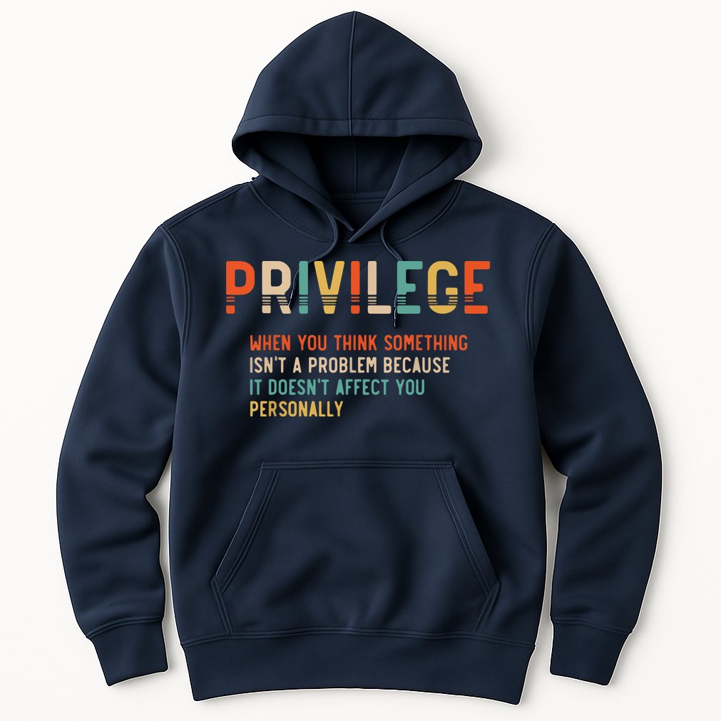 Privilege Definition Civil Rights Equality Hoodie