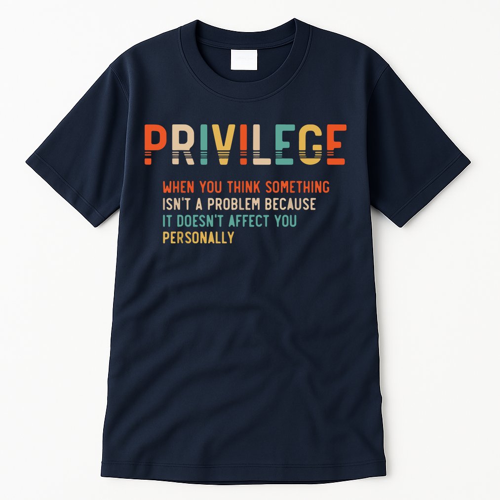 Privilege Definition Civil Rights Equality Tall T-Shirt