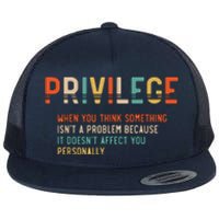 Privilege Definition Civil Rights Equality Flat Bill Trucker Hat