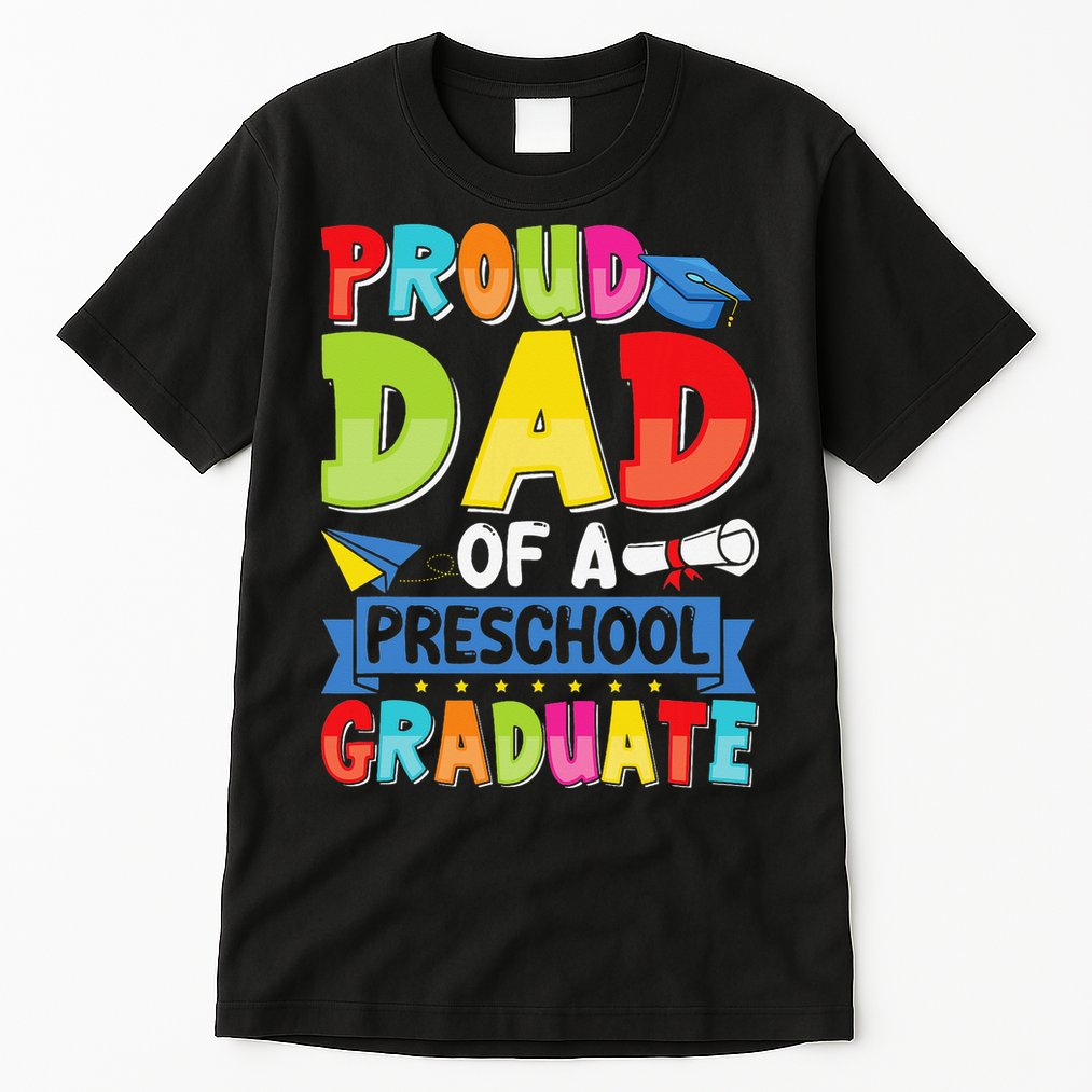 Proud Dad Class Of 2025 Preschool Pre-K Graduate Graduation Tall T-Shirt