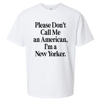 Please DonT Call Me An American IM A New Yorker Sueded Cloud Jersey T-Shirt