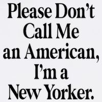 Please DonT Call Me An American IM A New Yorker T-Shirt