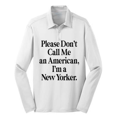 Please DonT Call Me An American IM A New Yorker Silk Touch Performance Long Sleeve Polo