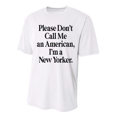 Please DonT Call Me An American IM A New Yorker Performance Sprint T-Shirt