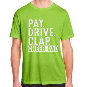 Pay Drive Clap Cheer Dad Cheerleading Father Day Cheerleader Adult ChromaSoft Performance T-Shirt