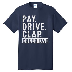 Pay Drive Clap Cheer Dad Cheerleading Father Day Cheerleader Tall T-Shirt