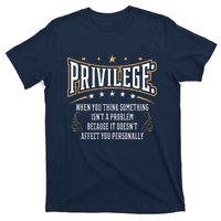 Privilege Design, Civil Rights Gift, Equality Design T-Shirt