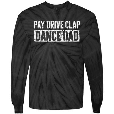 Pay Drive Clap Dance Dad Father's Day Tie-Dye Long Sleeve Shirt