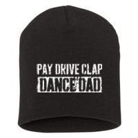 Pay Drive Clap Dance Dad Father's Day Short Acrylic Beanie