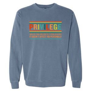 Privilege Definition Civil Rights Hu Rights Equality Great Gift Garment-Dyed Sweatshirt