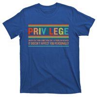 Privilege Definition Civil Rights Hu Rights Equality Great Gift T-Shirt