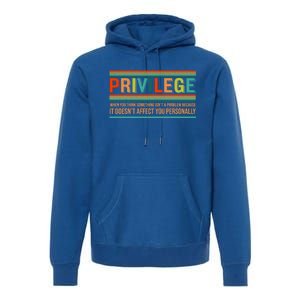 Privilege Definition Civil Rights Hu Rights Equality Great Gift Premium Hoodie