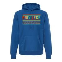 Privilege Definition Civil Rights Hu Rights Equality Great Gift Premium Hoodie