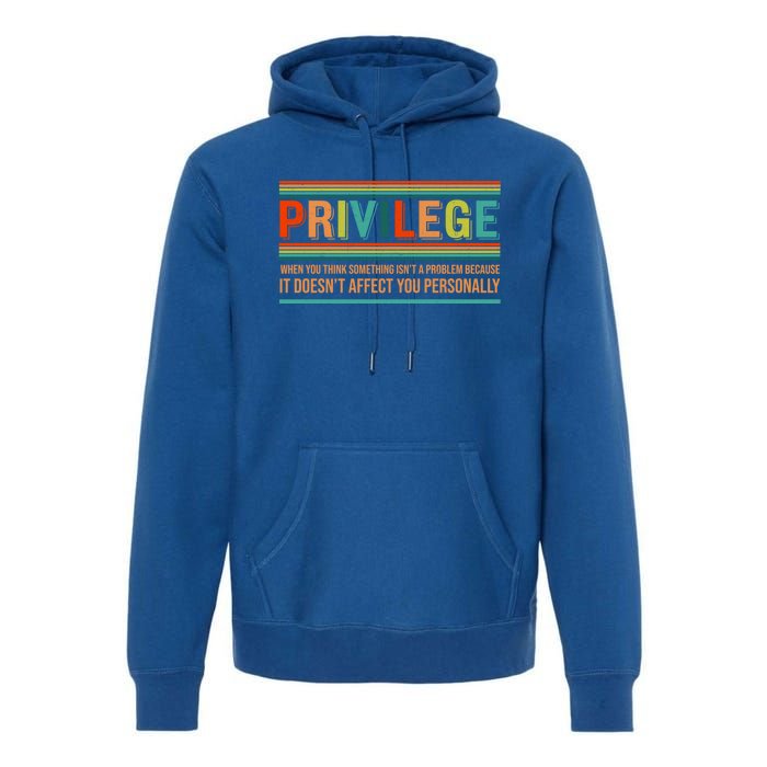 Privilege Definition Civil Rights Hu Rights Equality Great Gift Premium Hoodie