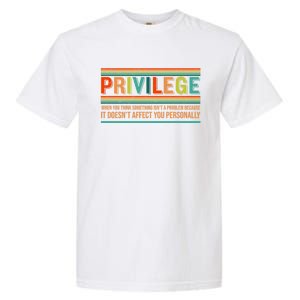 Privilege Definition Civil Rights Hu Rights Equality Great Gift Garment-Dyed Heavyweight T-Shirt