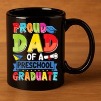Proud Dad Class Of 2025 Preschool Pre-K Graduate Graduation 11oz C Handle Ceramic Mug