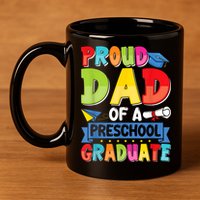 Proud Dad Class Of 2025 Preschool Pre-K Graduate Graduation 11oz C Handle Ceramic Mug