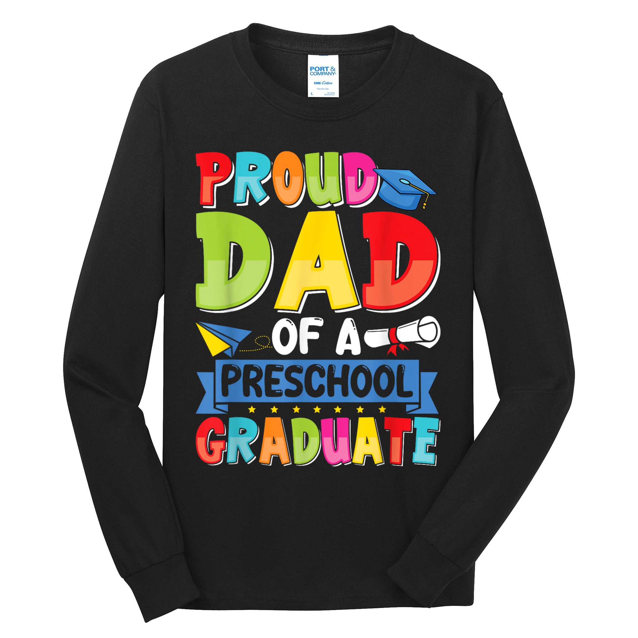 Proud Dad Class Of 2025 Preschool Pre-K Graduate Graduation Tall Long Sleeve T-Shirt