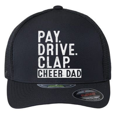 Pay Drive Clap Cheer Dad Cheerleading Father Day Cheerleader Flexfit Unipanel Trucker Cap