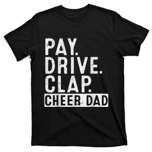 Pay Drive Clap Cheer Dad Cheerleading Father Day Cheerleader T-Shirt