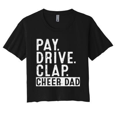 Pay Drive Clap Cheer Dad Cheerleading Father Day Cheerleader Women's Crop Top Tee