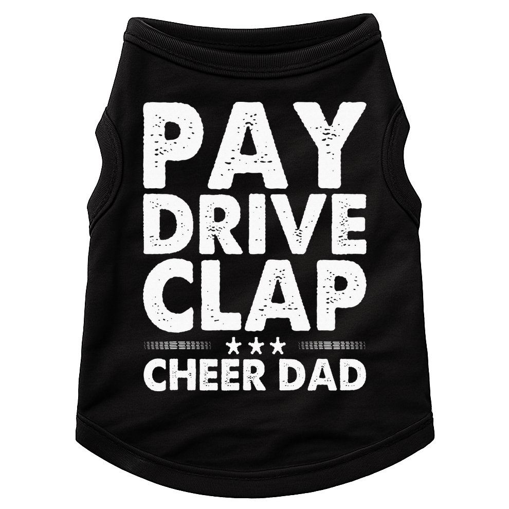 Pay Drive Clap Cheer Dad Cheerleading Father Cheerleader Doggie Tank