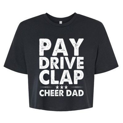 Pay Drive Clap Cheer Dad Cheerleading Father Cheerleader Bella+Canvas Jersey Crop Tee