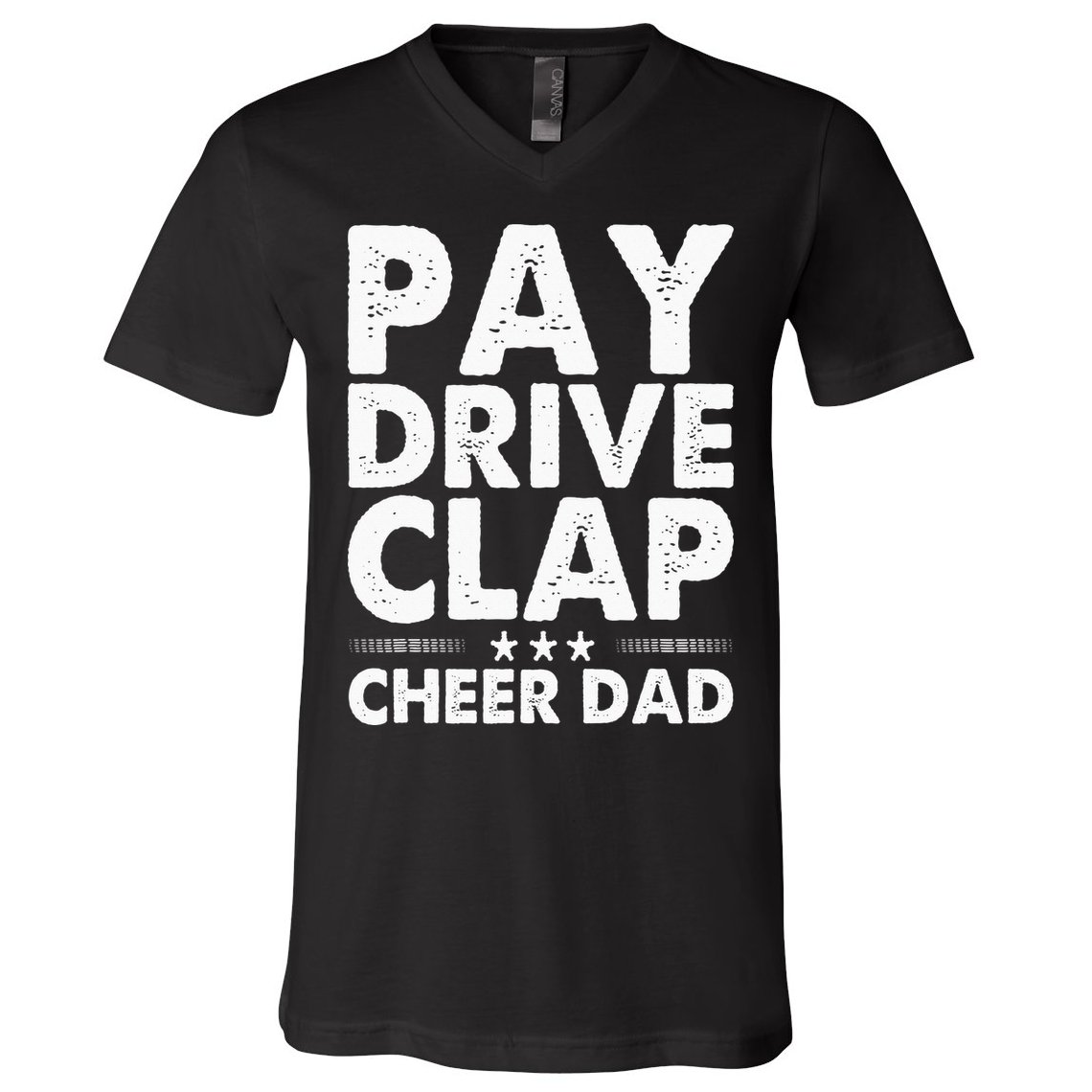 Pay Drive Clap Cheer Dad Cheerleading Father Cheerleader V-Neck T-Shirt